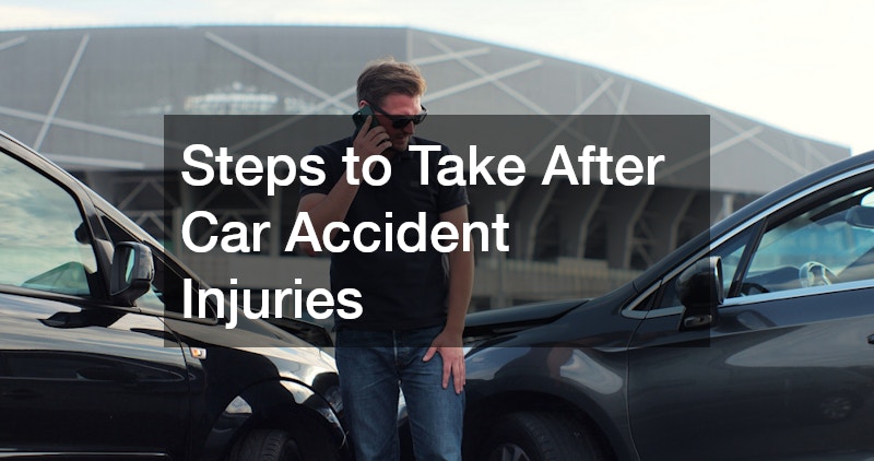 Steps to Take After Car Accident Injuries